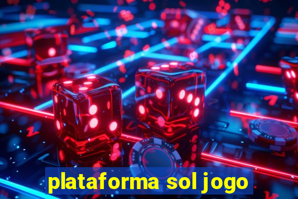 plataforma sol jogo