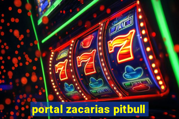 portal zacarias pitbull