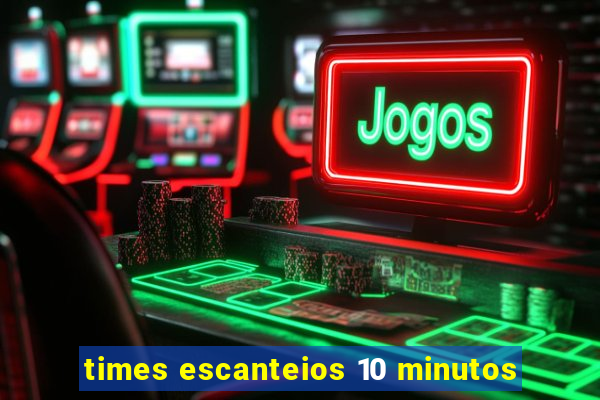 times escanteios 10 minutos