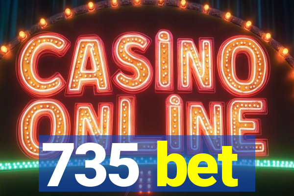 735 bet