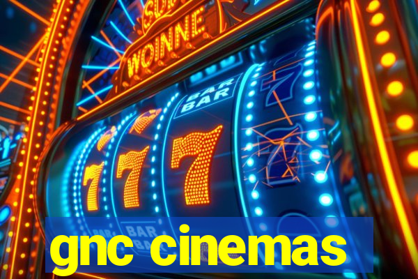 gnc cinemas