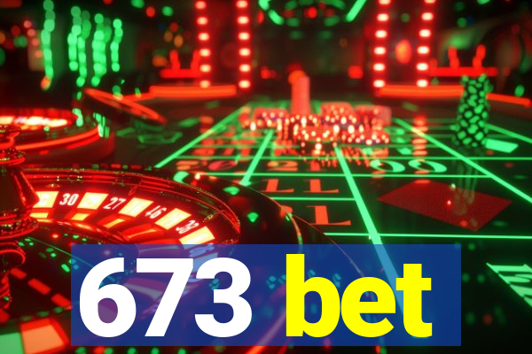 673 bet