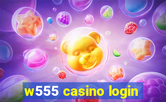 w555 casino login