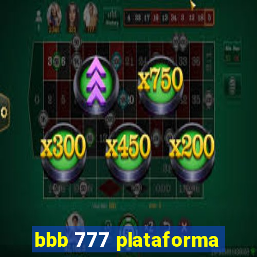 bbb 777 plataforma