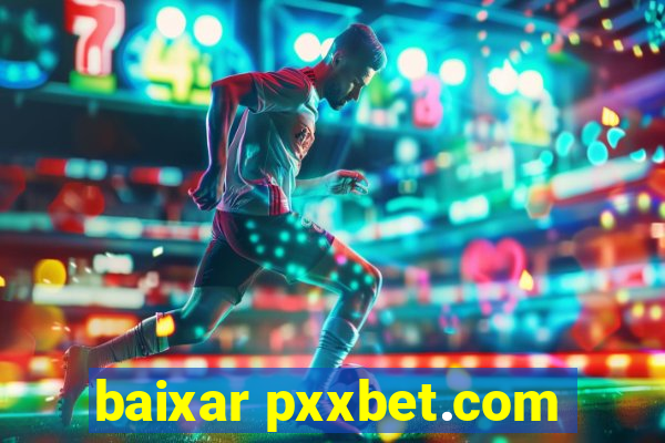 baixar pxxbet.com