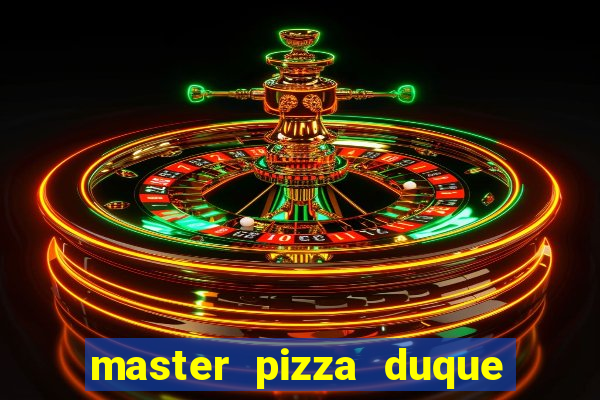 master pizza duque de caxias parque fluminense