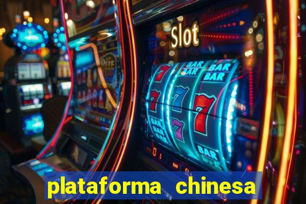 plataforma chinesa do jogo do tigrinho