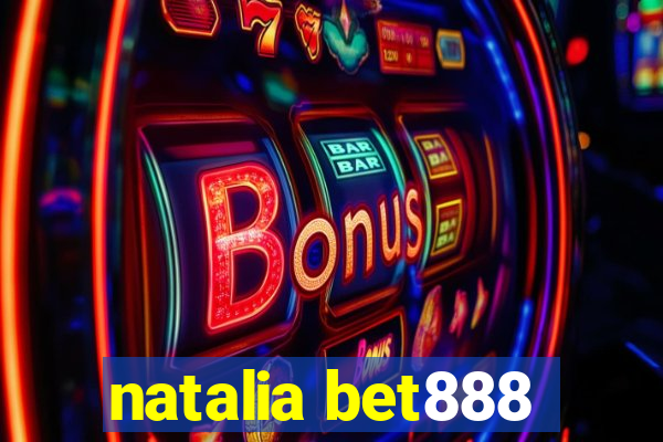 natalia bet888
