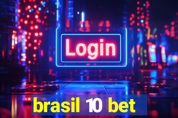 brasil 10 bet