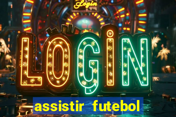 assistir futebol online play hd