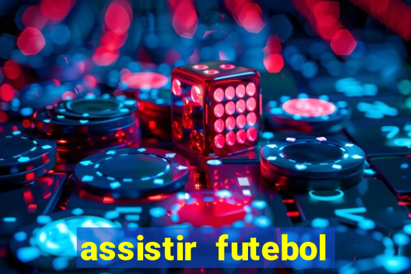 assistir futebol online play hd