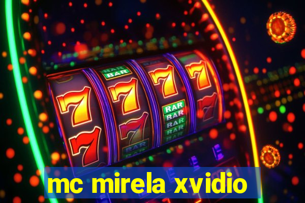 mc mirela xvidio
