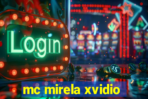mc mirela xvidio