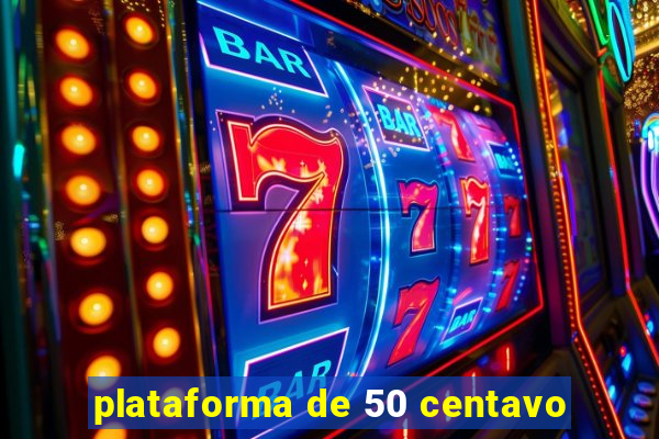 plataforma de 50 centavo