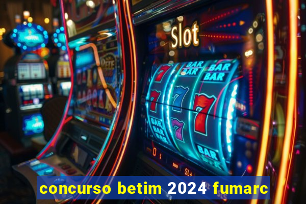 concurso betim 2024 fumarc