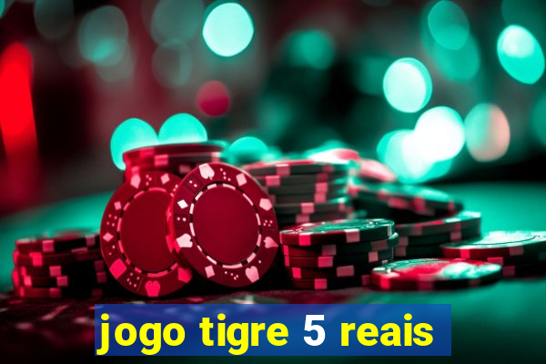 jogo tigre 5 reais