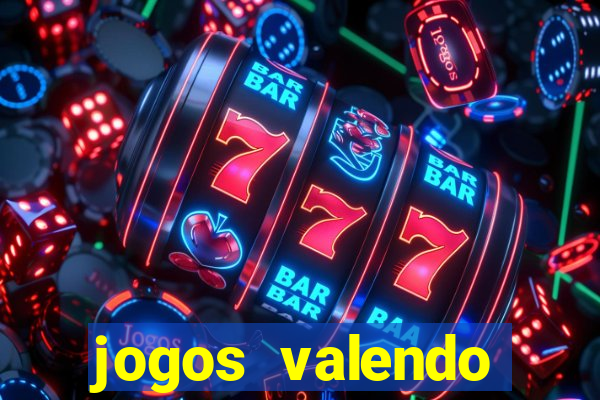jogos valendo dinheiro online