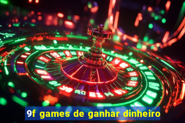9f games de ganhar dinheiro