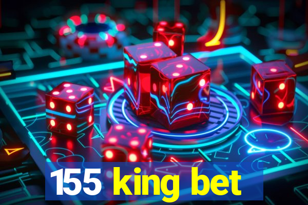 155 king bet