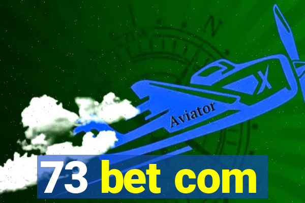 73 bet com