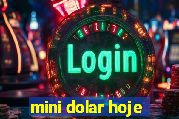 mini dolar hoje