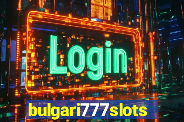 bulgari777slots.com