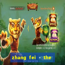 zhang fei - the abandoned son