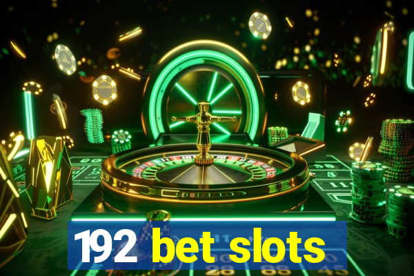192 bet slots
