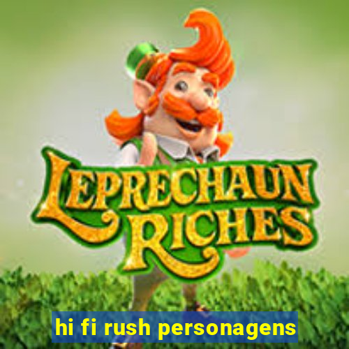 hi fi rush personagens
