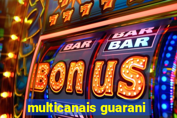 multicanais guarani