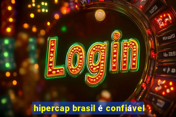 hipercap brasil é confiável