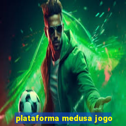 plataforma medusa jogo