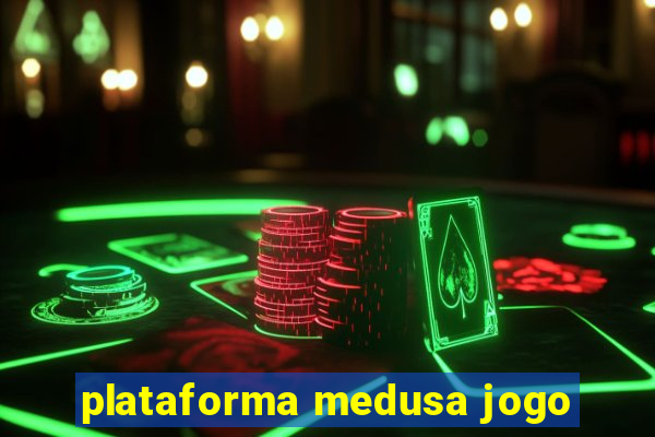 plataforma medusa jogo