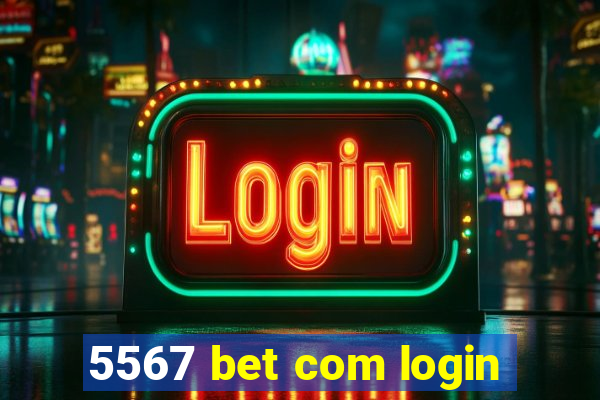 5567 bet com login