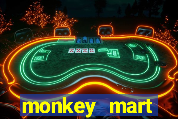 monkey mart dinheiro infinito