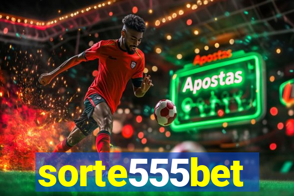 sorte555bet