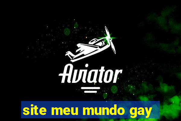 site meu mundo gay