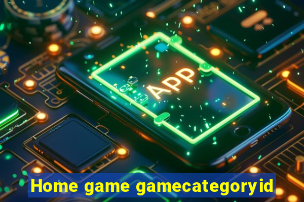 Home game gamecategoryid