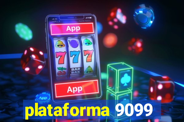 plataforma 9099