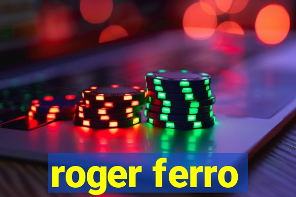 roger ferro