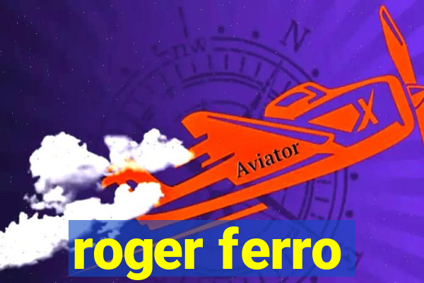 roger ferro