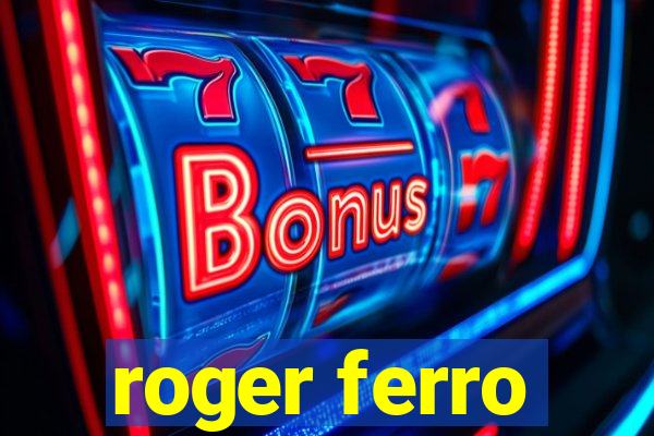 roger ferro