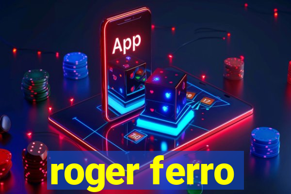 roger ferro