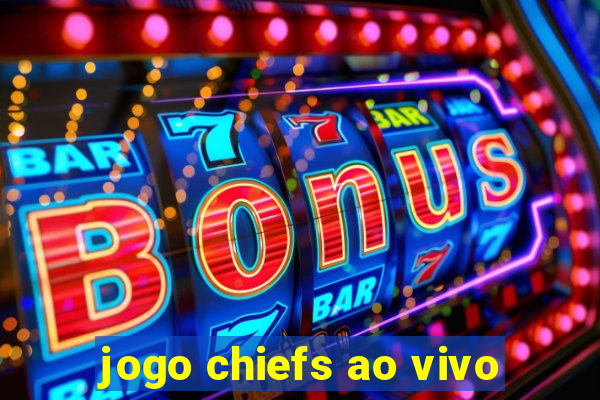 jogo chiefs ao vivo