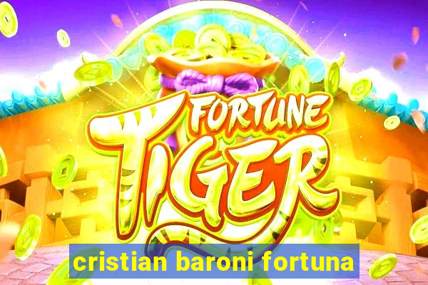 cristian baroni fortuna
