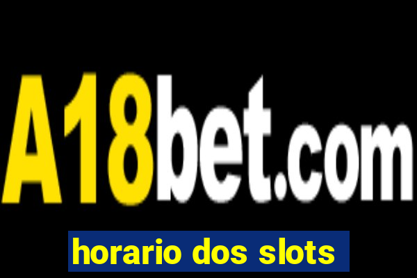 horario dos slots