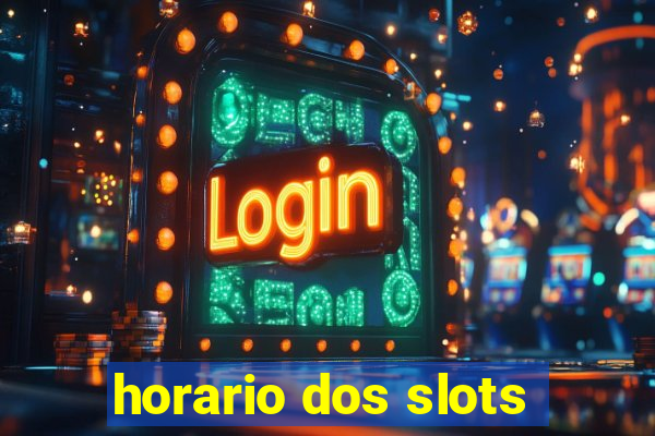 horario dos slots