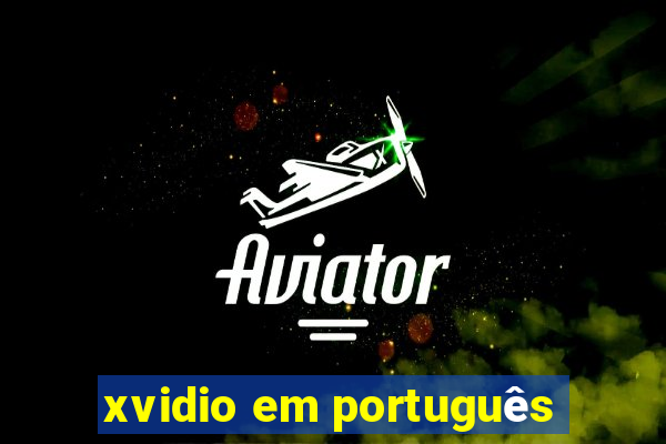 xvidio em português