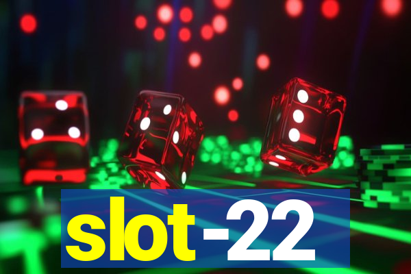 slot-22