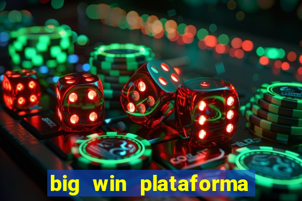 big win plataforma de jogos